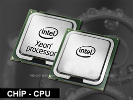 CPU ( Chíp ) cho máy Workstation